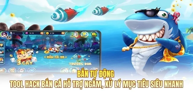 Bắn Tự Động – Tool hack bắn cá hỗ trợ ngắm, xử lý mục tiêu siêu nhanh