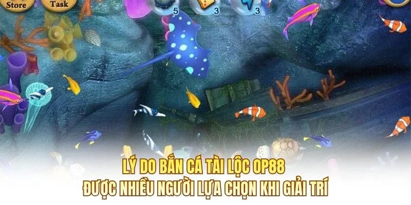 Lý do Bắn Cá Tài Lộc OP88 được nhiều người lựa chọn khi giải trí