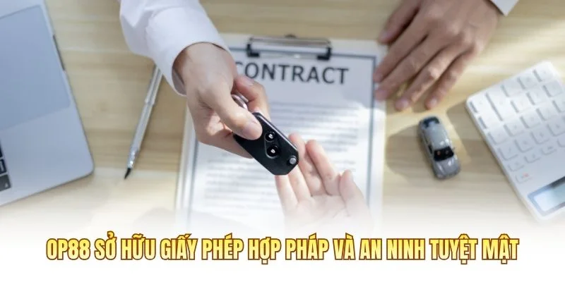 OP88 sở hữu giấy phép hợp pháp và an ninh tuyệt mật