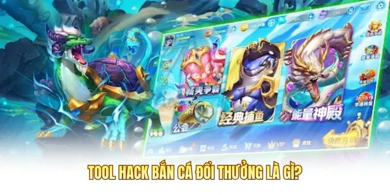 Tool hack bắn cá đổi thưởng là gì?